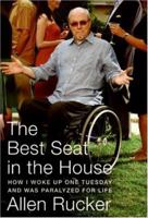 The Best Seat in the House: How I Woke Up One Tuesday and Was Paralyzed for Life 0060825294 Book Cover