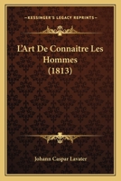 L'Art de Connaa(r)Tre Les Hommes (A0/00d.1806-1809) 1167459482 Book Cover