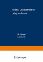 Material Characterization Using Ion Beams 1468408585 Book Cover