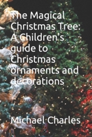 The Magical Christmas Tree: A Children's guide to Christmas ornaments and decorations B0CMPR74Q8 Book Cover