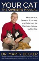 Your Cat: The Owner's Manual: Hundreds of Secrets, Surprises, and Solutions for Raising a Happy, Healthy Cat 0446571369 Book Cover