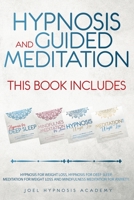 Hypnosis and Guided Meditation 4 Books in 1: Hypnosis for Deep Sleep, Mindfulness Meditation for Anxiety, Hypnosis for Weight Loss, Meditation for Weight Loss 1914044045 Book Cover