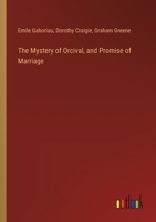 The Mystery of Orcival, and Promise of Marriage 3385328756 Book Cover