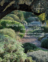 Bringing the Mediterranean into Your Garden: How to Capture the Natural Beauty of the Mediterranean Garrigue 1999734513 Book Cover