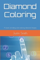 Diamond Coloring: A book of finding and coloring diamond shapes B09KNCWV61 Book Cover