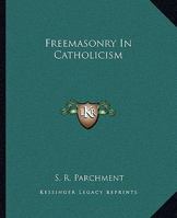 Freemasonry In Catholicism 1425322131 Book Cover