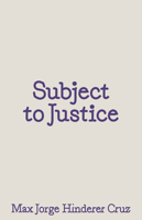 Subject to Justice 1954939086 Book Cover