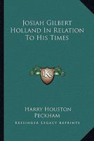 Josiah Gilbert Holland in Relation to His Times 1162990317 Book Cover