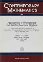 Applications of Hypergroups and Related Measure Algebras: A Joint Summer Research Conference on Applications of Hypergroups and Related Measure Alge (Contemporary Mathematics) 0821802976 Book Cover