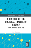 A History of the Cultural Travels of Energy: From Aristotle to the Oed 1032344458 Book Cover