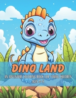 Dino Land: an adventure coloring book for youg children Ages 4-8 B0CV16MHCK Book Cover