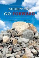 Accept and Go Forward 1683489438 Book Cover