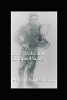 Dirt Tracks and Shrapnel Scars 1549901982 Book Cover