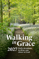 Walking in Grace 2027: Daily Devotions to Draw You Closer to God