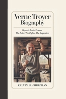 VERNE TROYER BIOGRAPHY: Beyond Austin Powers – The Actor, the Fighter, the Inspiration B0F2GBD7KC Book Cover