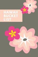 Hawaii Bucket List: Novelty Bucket List Themed Notebook 1078214026 Book Cover