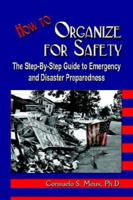 How to Organize for Safety: The Step-By-Step Guide to Emergency and Disaster Preparedness 0976455013 Book Cover