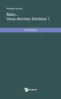 Mais... Vous dormez Docteur ! (French Edition) 2748352149 Book Cover