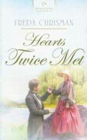 Hearts Twice Met (Heartsong Presents #660) 1593107439 Book Cover