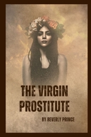 The virgin prostitute: an emotional erotic romance B0BSSYJH3P Book Cover
