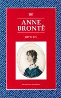 Anne Bronte (Writers and Their Work Series) 0746309228 Book Cover