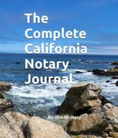The Complete California Notary Journal 1735278149 Book Cover
