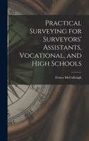 Practical Surveying for Surveyors' Assistants, Vocational, and High Schools 1016943008 Book Cover
