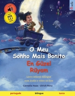 O Meu Sonho Mais Bonito – En Güzel Rüyam (português – turco): Livro infantil bilingue, com áudio e vídeo on-line (Portuguese Edition) 3739946466 Book Cover