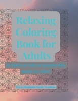 Relaxing Coloring Book for Adults: Or anyone who likes to color! B0BGN683VL Book Cover