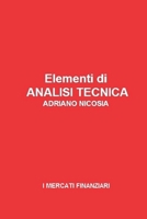 Elementi di Analisi Tecnica: Strumenti, Strategie e Pattern per Operare nei Mercati Finanziari (Italian Edition) B0DW2NQSMM Book Cover