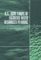 U.S. Army Corps of Engineers Water Resources Planning: A New Opportunity for Service 0309092221 Book Cover