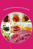 Marmeladen und Curd Variationen mit dem Thermomix TM5 1515238172 Book Cover