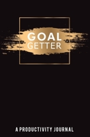 Goal Getter (A Productivity Journal): A Daily Goal Setting Planner and Organizer with Inspirational Motivational Quotes Journal, To Do List Notebook, Checkboxes Work Task Checklist School Home Office  1674267339 Book Cover