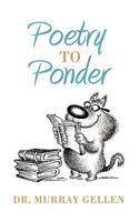 Poetry to Ponder 1449084079 Book Cover