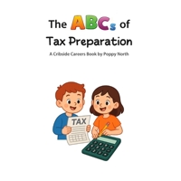 The ABCs of Tax Preparation (Cribside Careers) B0GVDT1L8W Book Cover