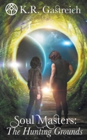 Soul Masters: The Hunting Grounds 1509253300 Book Cover