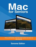 Mac for Seniors - Sonoma Edition: The illustrated, Step-by-step guide on how to use MacOS (Seniors Guides) 1068561327 Book Cover