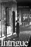 Intrigue: Espionage and Culture 0300104987 Book Cover