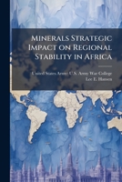 Minerals Strategic Impact on Regional Stability in Africa 1288820569 Book Cover