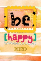 Be happy 2020: Terminplaner Wochenkalender Monatskalender f�r 2020 im praktischen Taschenformat und tollen Be happy Design 1673697690 Book Cover