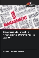 Gestione del rischio finanziario attraverso le opzioni 6205843153 Book Cover