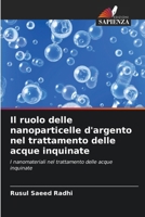 Il ruolo delle nanoparticelle d'argento nel trattamento delle acque inquinate (Italian Edition) 6207595378 Book Cover