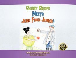 Gabby Grape Meets Junk Food Junkie 198892510X Book Cover