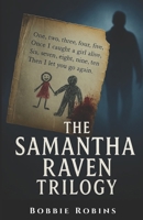 The Samantha Raven Trilogy Collection: A Complete Psychological Thriller Box Set (3 dark thrillers - 1 twisted obsession) B0FKH44JRC Book Cover