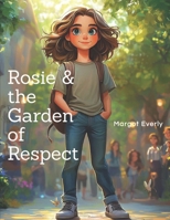 Rosie and the Garden of Respect (The Golden Heart Series) B0F2S9YD9C Book Cover