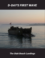 D-Day'S First Wave: The Utah Beach Landings B0FQK1TZHT Book Cover