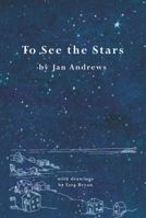 To See the Stars 1927917174 Book Cover