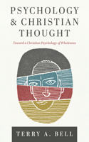 Psychology and Christian Thought: Toward a Christian Psychology of Wholeness B0HGTWC3J7 Book Cover