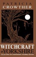 Witchcraft in Yorkshire 0852061781 Book Cover