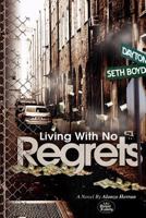Living with No Regrets 061555797X Book Cover